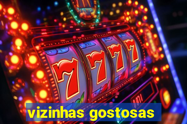 vizinhas gostosas